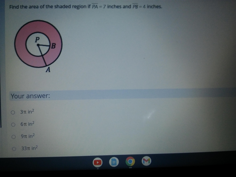 Does anybody know this?Find the area of the shaded region if PA=7 inches and PB=4 inches-example-1