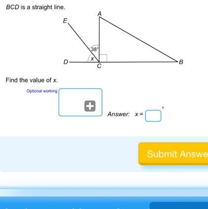 BCD is a straight line. E Find the value of x. Optional working D 38% X C Answer: x-example-1