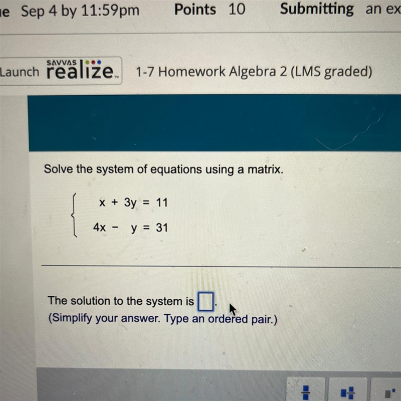 Solve the system of equations using a matrix. x+3y=11 4x-y=31-example-1