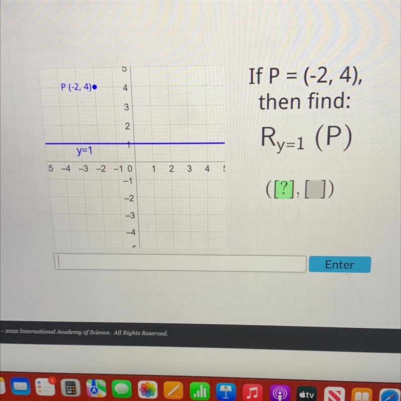 5=P (-2, 4)43If P = (-2, 4),then find:Ry=1 (P)2y=11 2345 -4 -3 -2 -1 0-1([?], [])-2-3-4ាEnter-example-1