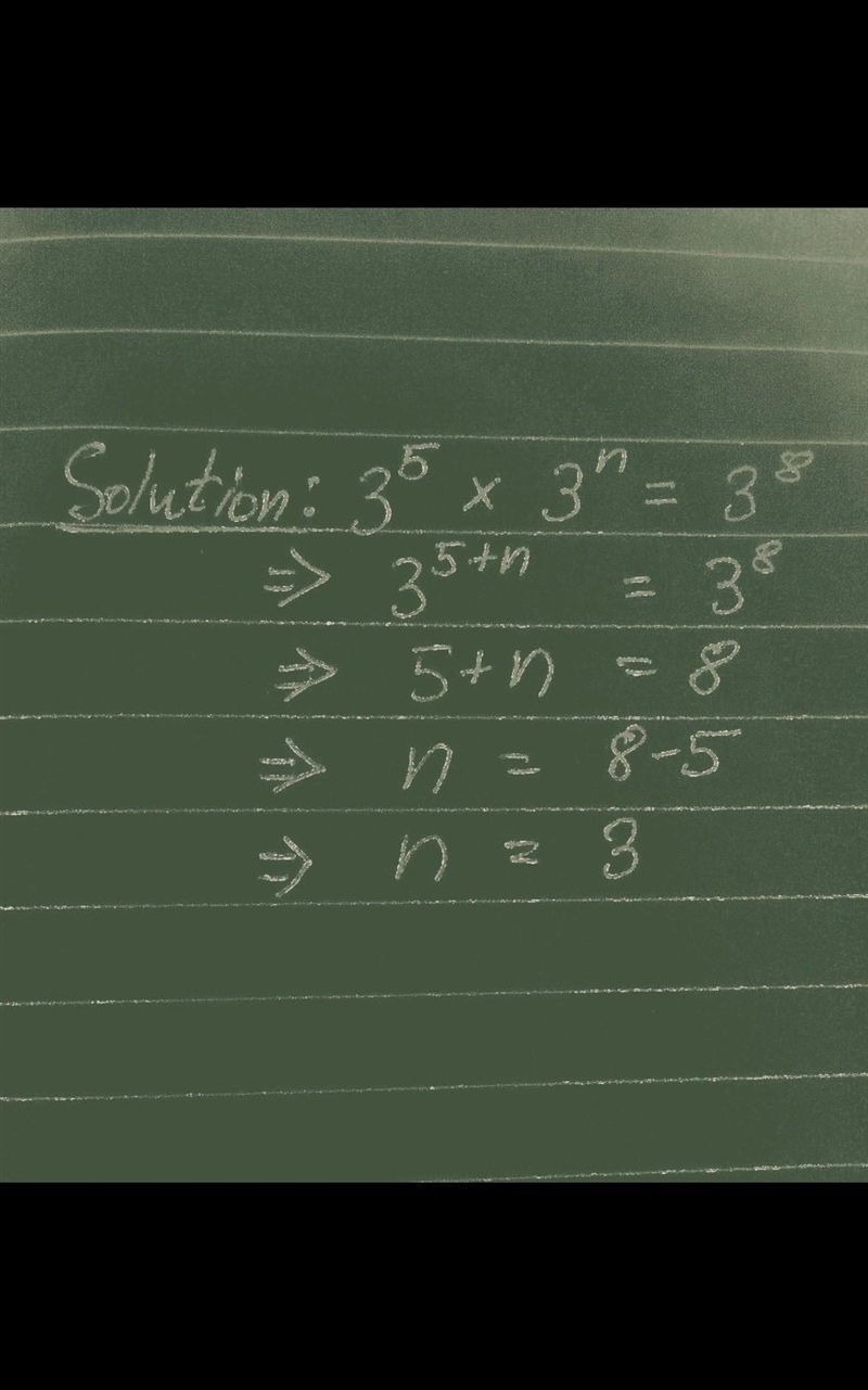 Enter the value for n for the equation 3^5 x 3^n = 3^8-example-1