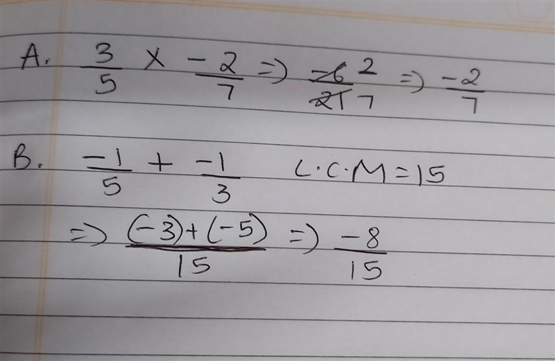 Find the value of A) 3/5 multiplied by - 2/7, B) - 1/5+-1/3​-example-1