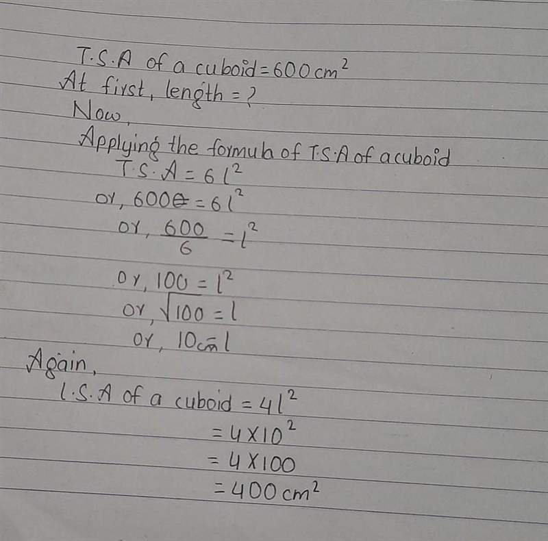 The total surface area of a cuboid is 600cm ^2 find LSA-example-1