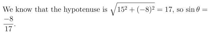 The terminal side of an angle in standard position passes through P(15, –8). What-example-1