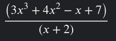 (3x³+4x² − x + 7) ÷ (x + 2)-example-1