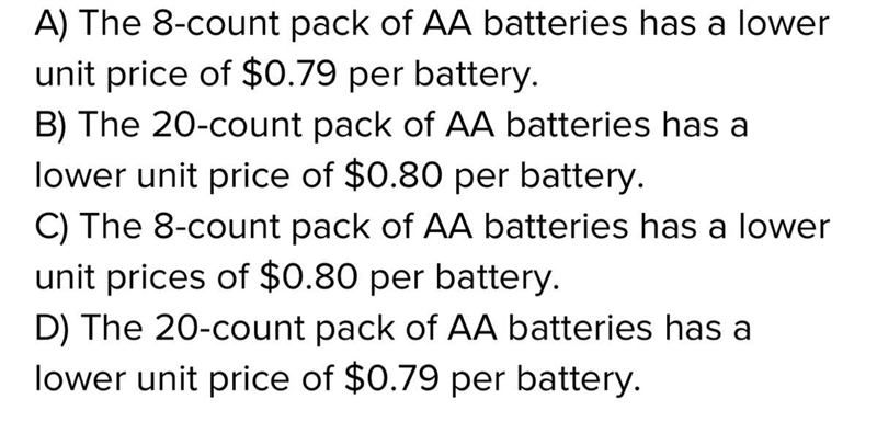 A package of a 8 count AA batteries cost 6.40. A package of 20 count AA batteries-example-1