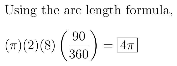 The radius of a circle is 8 miles. What is the length of a 90 arc?-example-1