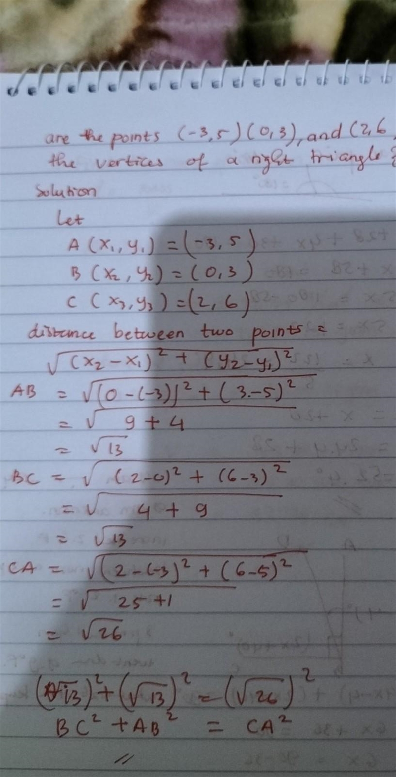 Are the points (-3,5),(0,3), and (2,6) the vertices of a right triangle? Draw the-example-1