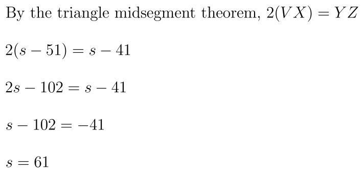 V is the midpoint of WZ and X is the midpoint of WY If YZ=s–41 and VX=s–51, what is-example-1