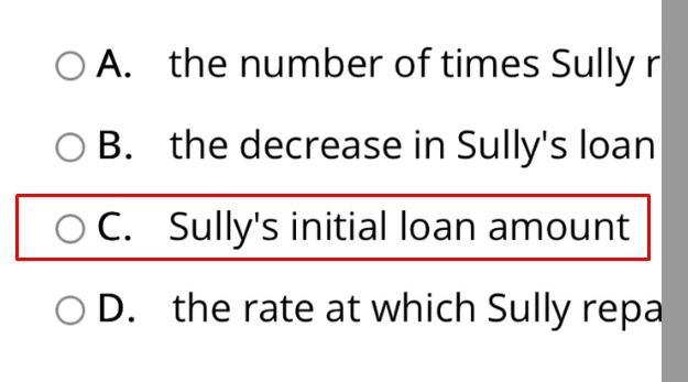 Select the correct answer.Sully has a loan which he repays every month. If the loan-example-1