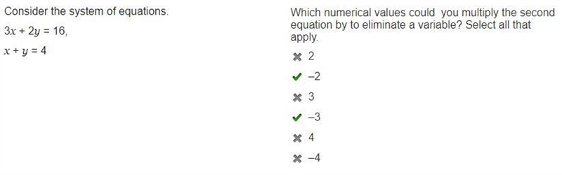 Consider the system of equations. 3x + 2y = 16, x + y = 4 Which numerical values could-example-1