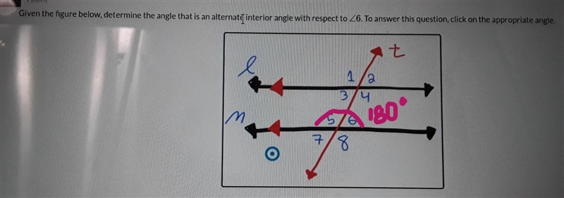 Given the figure below, determine the angle that is an alternate interior angle with-example-1