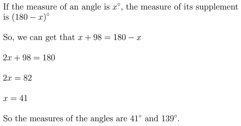 An angle measures 98° less than the measure of its supplementary angle. What is the-example-1