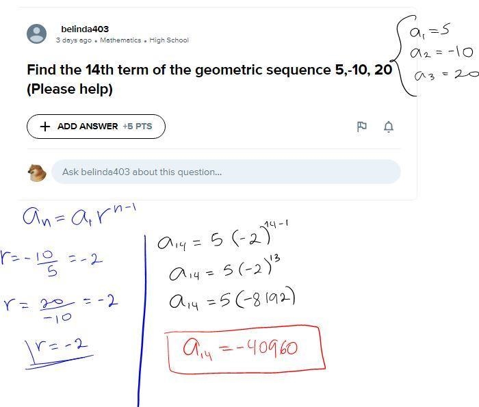 Find the 14th term of the geometric sequence 5,-10, 20 (Please help)-example-1