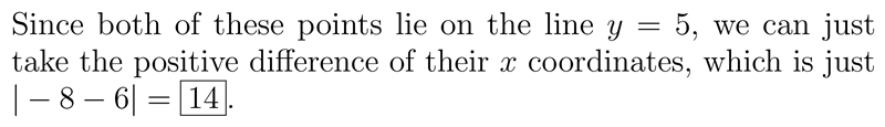 What is the distance between (−8, 5) and (6, 5)? Enter your answer in the box.-example-1