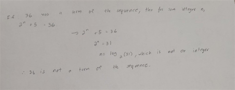 The nth term of a different sequence is 2^n+5 show that 36 is not part of the sequence-example-1