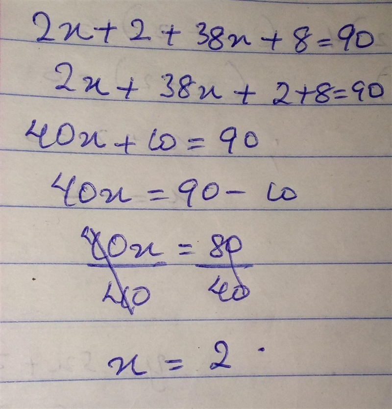 Please help me 2x+2+38x+8=90-example-1