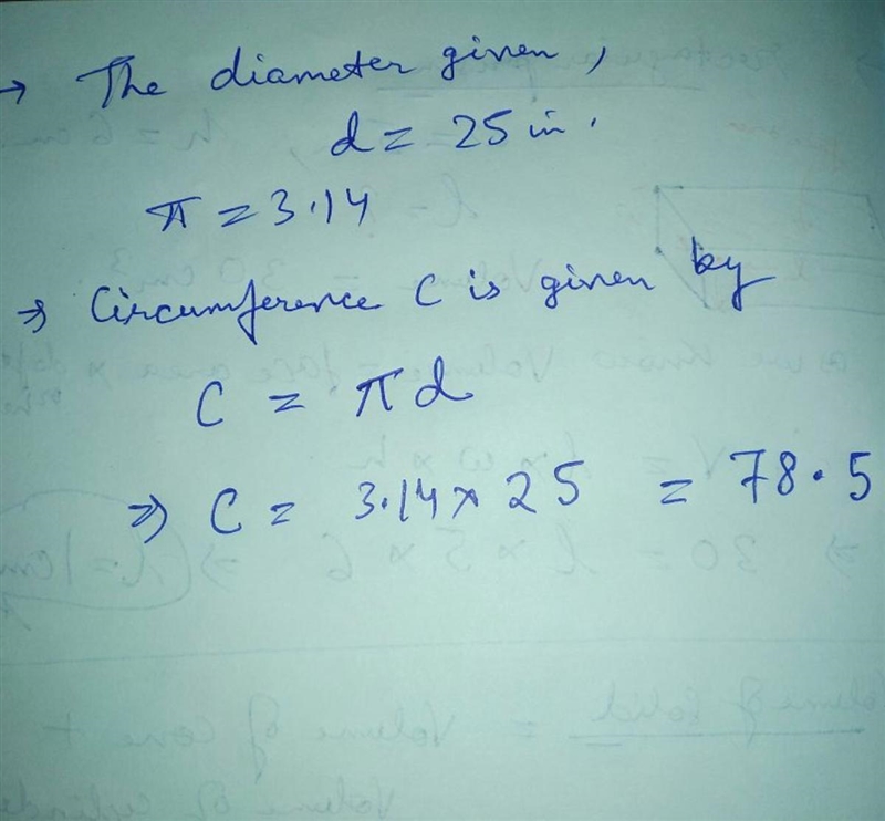 What's the circumference of a circle with a diameter of 25 inches-example-1