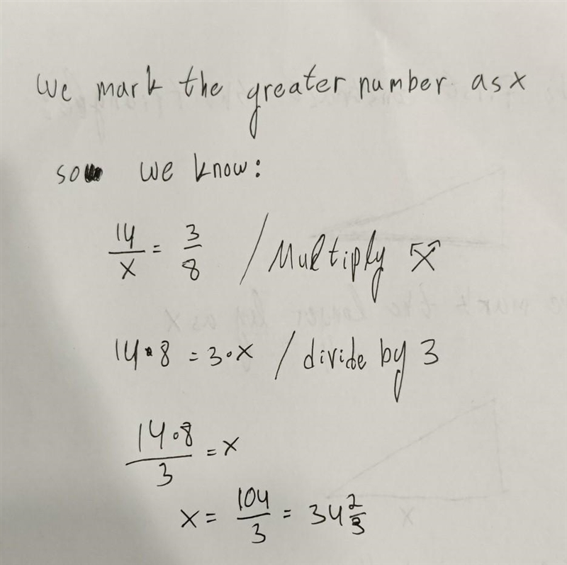 A ration of two numbers is equal to 3:8 if the smaller number is 14 find the greatest-example-1