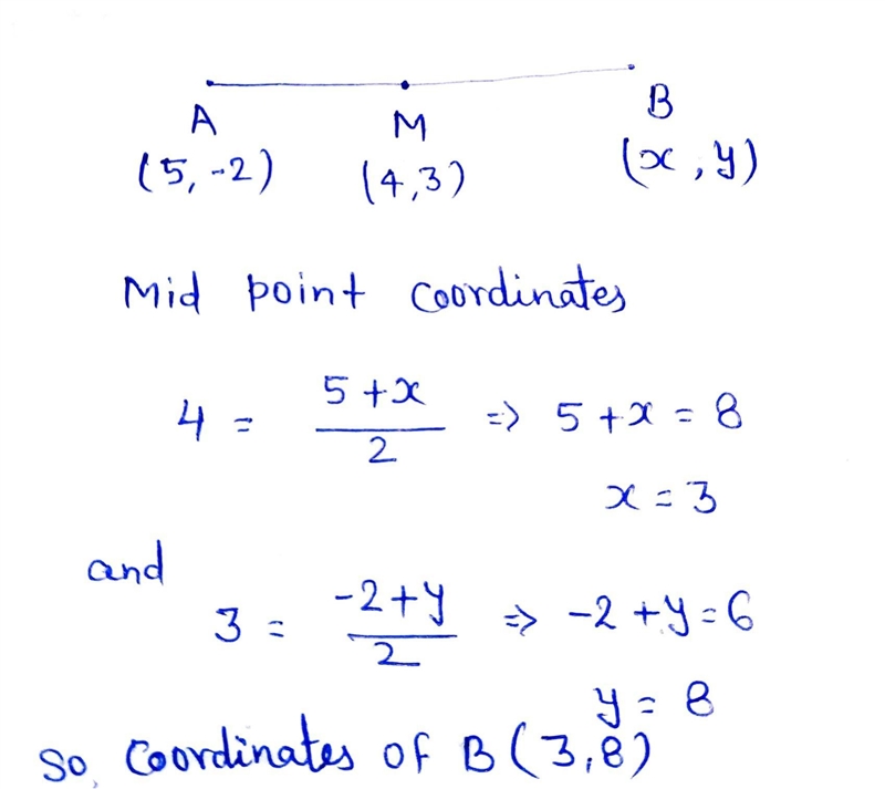 Given A(5,-2) and M(4, 3) where M is the midpoint of AB, find the coordinates of B-example-1