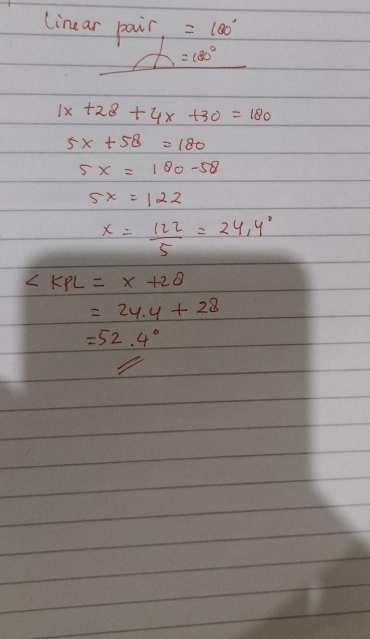 Algebra ∠KPL and ∠JPL are a linear pair, m∠KPL=1x+28, and m∠JPL=4x+30. What is the-example-1