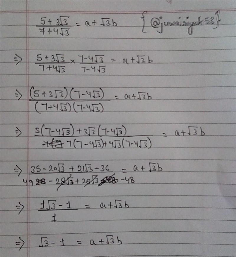 Find the values of a and b if 5+3√3/7+4√3 = a + √3b-example-1