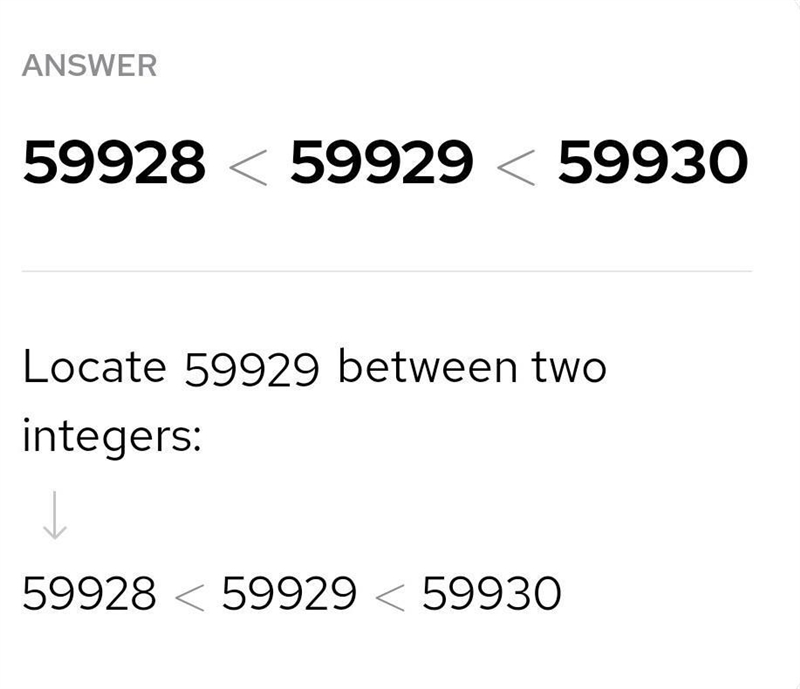 Find the even hundred values that the number is between: 59929 is bigger than ___ and-example-1