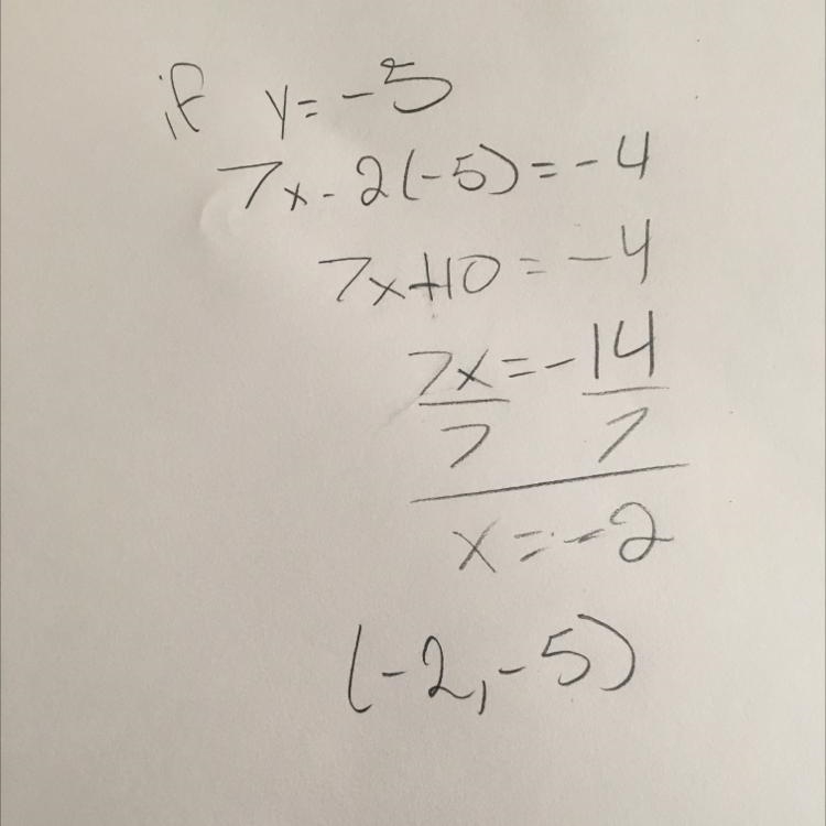 Help ASAP! Solve the following linear system by graphing. 7x – 2y = −4 Y=−5 a (-2,-5) b-example-1