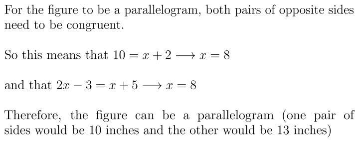 10 in. Based on the measures shown, could the figure be a parallelogram? (x + 5) in-example-1