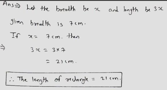 The length and breadth of a rectangle are in the ratio 3 : 1. If the breadth is 7 cm-example-1