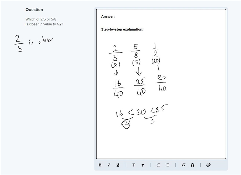 Which of 2/5 or 5/8 is closer in value to 1/2?-example-1