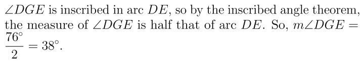 In circle C, mDE = 76º. Find the measure of ZDGE. 7 The measure of-example-1