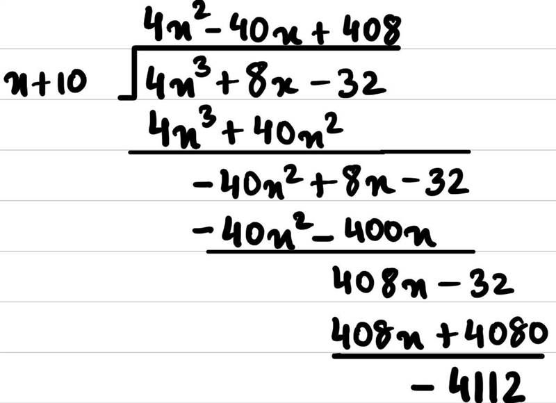 Help! What is the remainder when 4x^3+8x-32 is divided by x+10 Enter your answer as-example-1