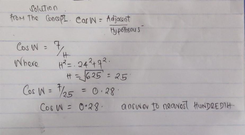 Find the value of cos W rounded to the nearest hundredth, if necessary. U 24 7 W-example-1