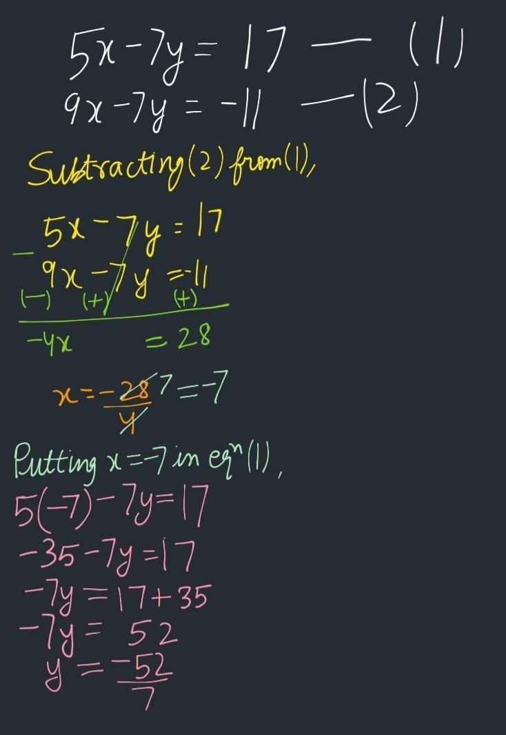 Find the solution for 5x-7y=17 and 9x-7y=-11-example-1