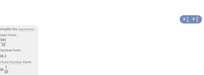 I would like to know what is; 8 1/4 x 6 4/5 = ?-example-1