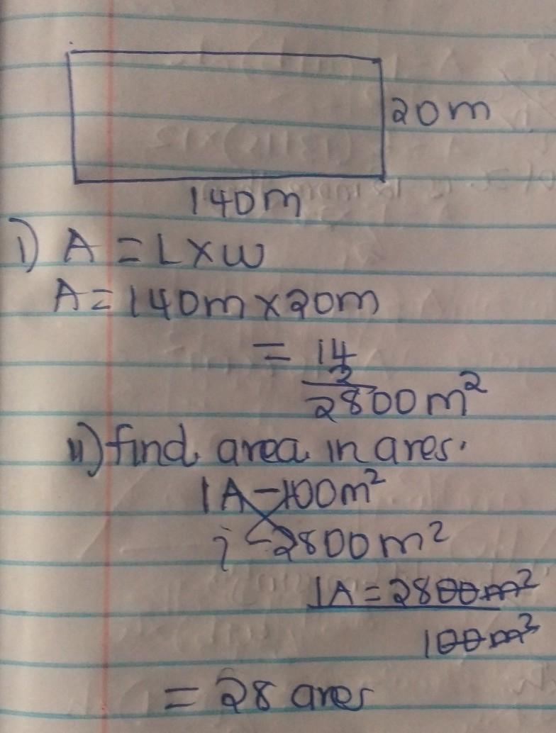 A rectangular plot measures 140m by 20m find the area in ares-example-1