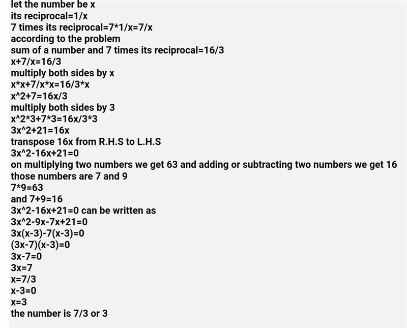 The sum of a number and 7 times its reciprocal is 16/3. Find the number-example-1