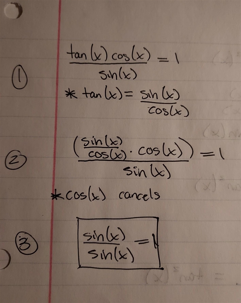 Tanxcosx/ sinx =1 I need help to prove this trig function with steps.-example-1