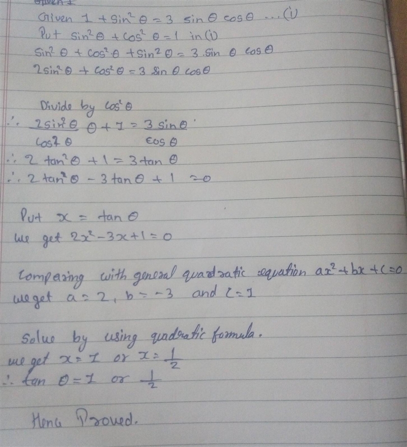 If 1+sin² =3sin *cos, prove that tan = 1 or 1/2​-example-1