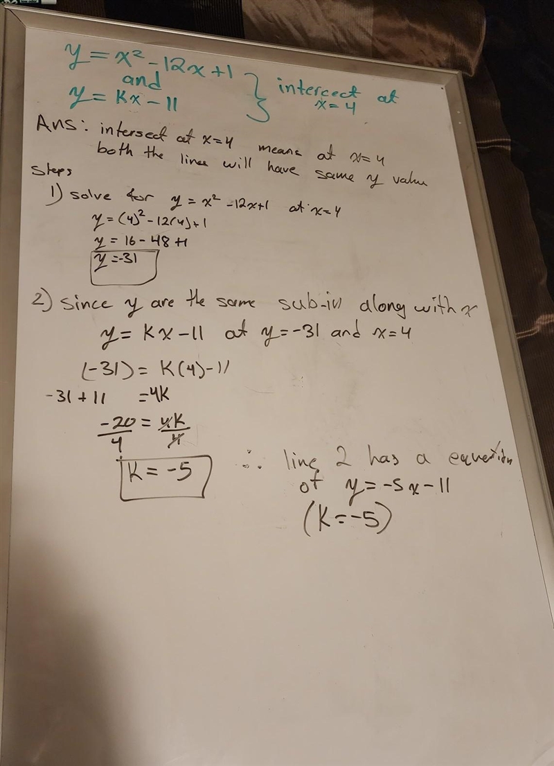 One point of intersection of the curves y=x²-12x+1 and y = kx - 11 is at x = 4. What-example-1