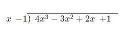 Divide:4x3 3x² + 2x + 11x-1[ ? ]x² + [ ]x +[] +x-1-example-1