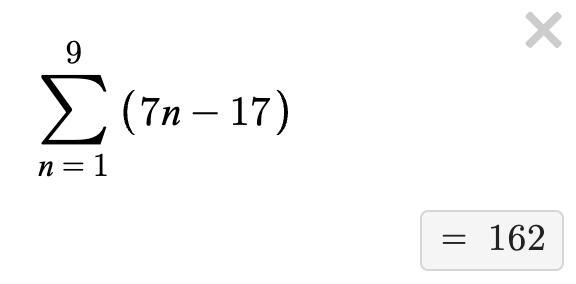 \sum _{n=1}^{9}(7n-17) n=1 ∑ (7n−17) 9-example-1