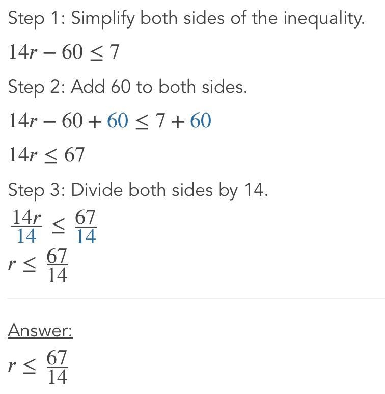 HELP MEE 45 POINTS!!! Solve. What is r in the inequality? 6 (r– 10) + 8r ≤ 7-example-1