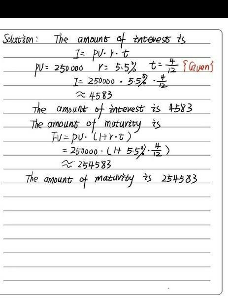 1. what are the amounts of interest and maturity value of a loan for 250,000.00 at-example-2