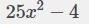 What is the simplest form of (5x+2)(5x-2)-example-1