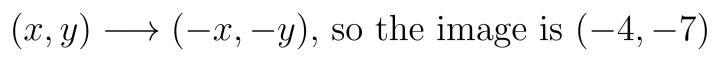 If P = (4,7), Find: r 180° (P) ([?], [])-example-1