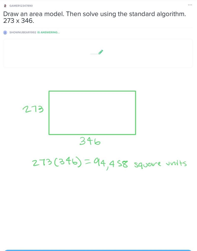 Draw an area model. Then solve using the standard algorithm. 273 x 346.-example-1