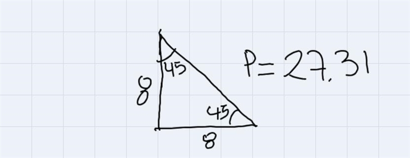 The perimeter of a 45 degree right triangle is 27.31 inches. If one side is 8 inches-example-1