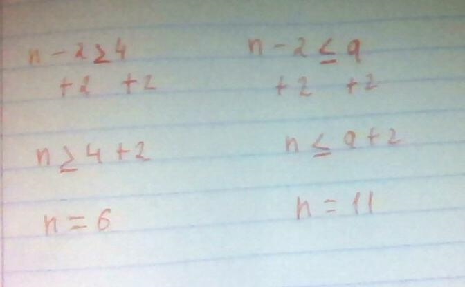 Solve the inequality n − 2 ≥ 4 or n − 2 ≤ 9-example-1